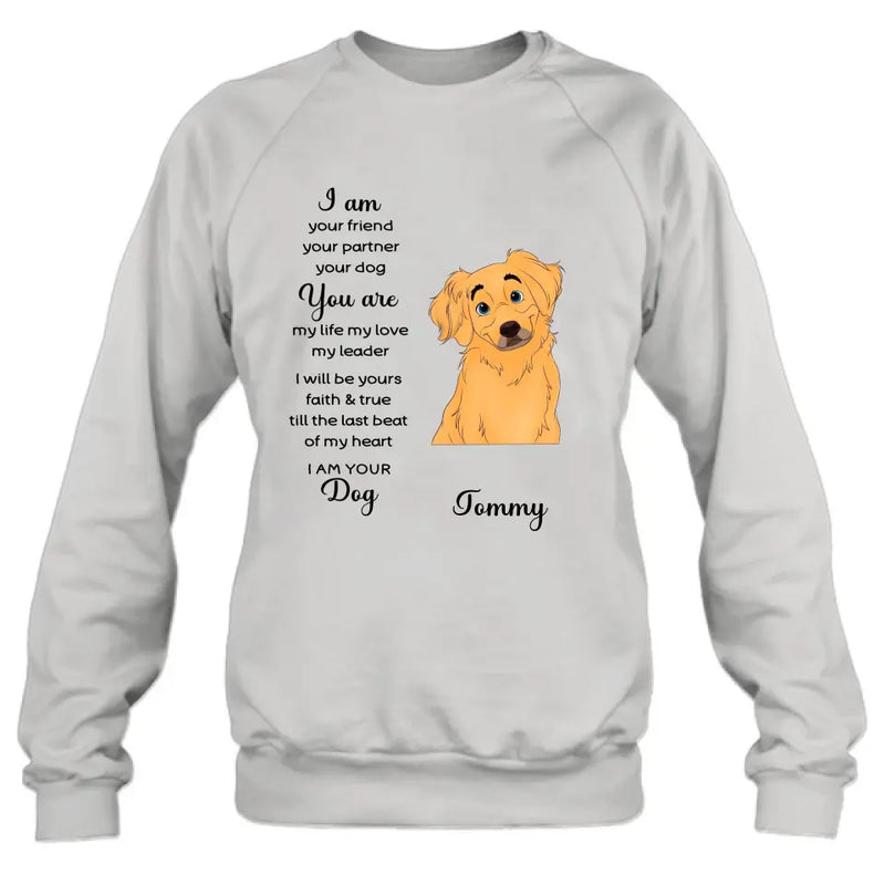 Personalized Dog Shirt/Hoodie - Gift For Dog Lover - I Am Your Friend Your Partner