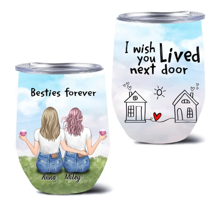 Custom Personalized Friend Wine Tumbler - Gift Idea For Friend/ Sister - I Wish You Lived Next Door