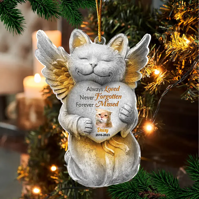 Always Loved Never Forgotten Forever Missed - Custom Personalized Memorial Cat Acrylic Ornament - Memorial Gift Idea For Christmas/ Cat Owner - Upload Photo
