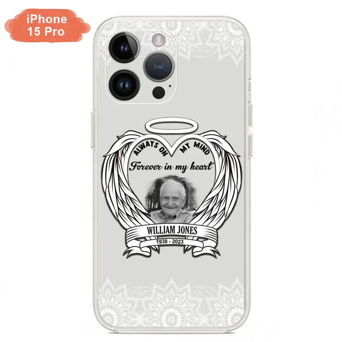 Custom Personalized Memorial Phone Case - Upload Photo - Memorial Gift Idea For Family Member - Always On My Mind Forever in My Heart - Case For iPhone/Samsung