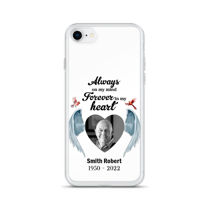 Custom Personalized Memorial Photo Phone Case - Gift Idea For Family - Upload Photo - Always On My Mind Forever In My Heart - Case For iPhone/Samsung