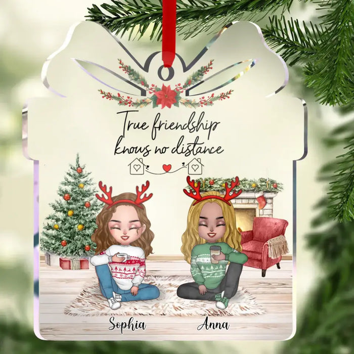True Friendship Knows No Distance - Personalized Custom Friends Acrylic Ornament - Gift Idea For Besties/Friends/Sisters