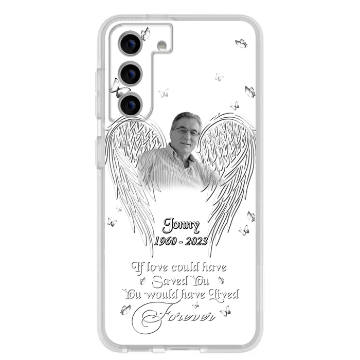 Custom Personalized Memorial Photo Phone Case - Gift Idea For Family - If Love Could Have Saved You You Would Have Lived Forever - Case For iPhone/Samsung