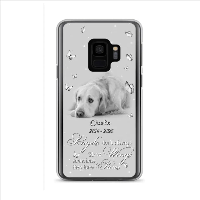 Custom Personalized Memorial Phone Case - Upload Photo - Memorial Gift Idea For Family Member/ Pet Lover - Angels Don't Always Have Wings Sometimes They Have Paws