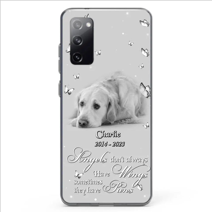 Custom Personalized Memorial Phone Case - Upload Photo - Memorial Gift Idea For Family Member/ Pet Lover - Angels Don't Always Have Wings Sometimes They Have Paws