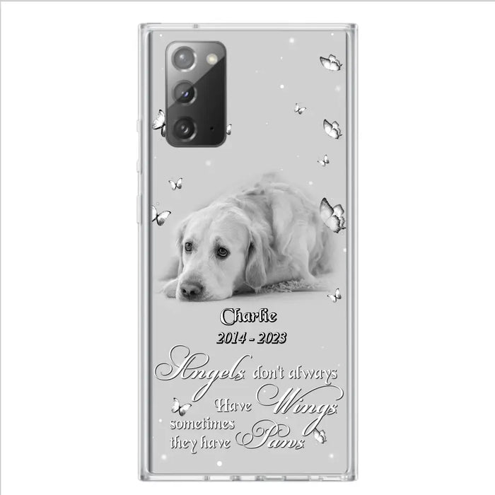 Custom Personalized Memorial Phone Case - Upload Photo - Memorial Gift Idea For Family Member/ Pet Lover - Angels Don't Always Have Wings Sometimes They Have Paws