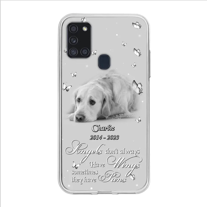 Custom Personalized Memorial Phone Case - Upload Photo - Memorial Gift Idea For Family Member/ Pet Lover - Angels Don't Always Have Wings Sometimes They Have Paws