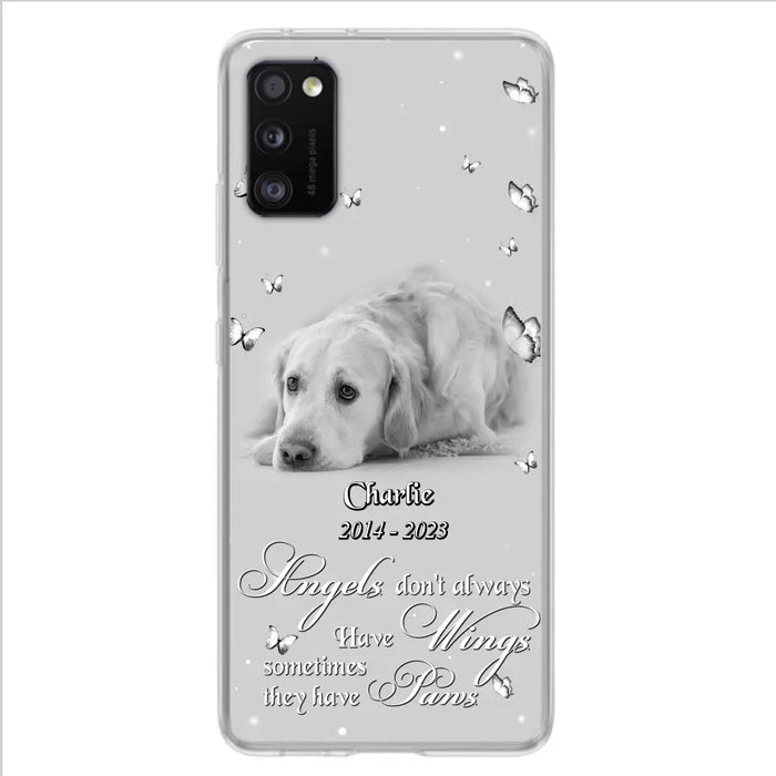 Custom Personalized Memorial Phone Case - Upload Photo - Memorial Gift Idea For Family Member/ Pet Lover - Angels Don't Always Have Wings Sometimes They Have Paws