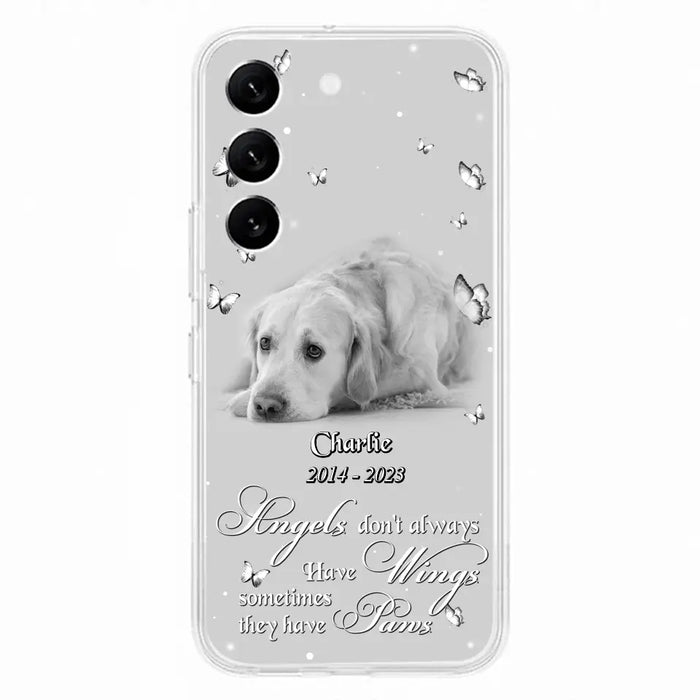 Custom Personalized Memorial Phone Case - Upload Photo - Memorial Gift Idea For Family Member/ Pet Lover - Angels Don't Always Have Wings Sometimes They Have Paws