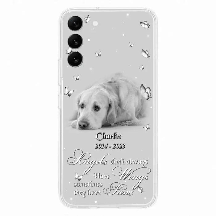 Custom Personalized Memorial Phone Case - Upload Photo - Memorial Gift Idea For Family Member/ Pet Lover - Angels Don't Always Have Wings Sometimes They Have Paws