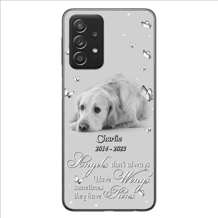 Custom Personalized Memorial Phone Case - Upload Photo - Memorial Gift Idea For Family Member/ Pet Lover - Angels Don't Always Have Wings Sometimes They Have Paws