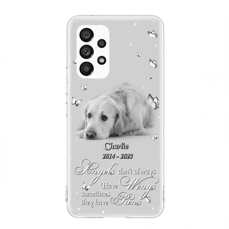 Custom Personalized Memorial Phone Case - Upload Photo - Memorial Gift Idea For Family Member/ Pet Lover - Angels Don't Always Have Wings Sometimes They Have Paws