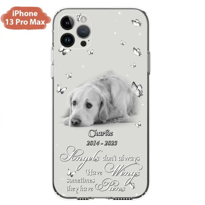 Custom Personalized Memorial Phone Case - Upload Photo - Memorial Gift Idea For Family Member/ Pet Lover - Angels Don't Always Have Wings Sometimes They Have Paws