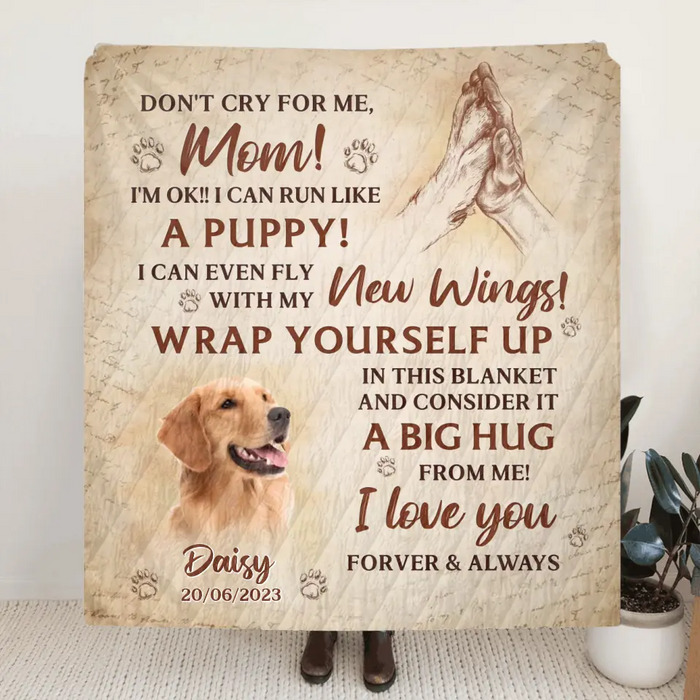 Custom Personalized Memorial Dog Photo Single Layer Fleece/Quilt Blanket - Memorial Gift Idea for Dog Owners - Don't Cry For Me Mom! I'm Ok!