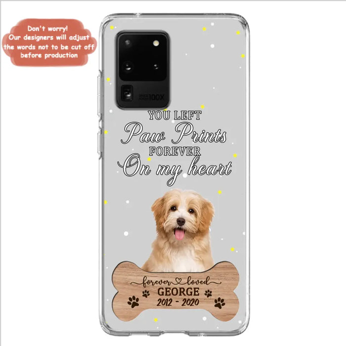 Custom Personalized Memorial Phone Case - Upload Photo - Memorial Gift Idea For Pet Lover - You Left Paw Prints Forever On My Heart