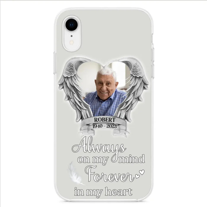 Custom Personalized Memorial Phone Case - Upload Photo - Memorial Gift Idea For Family Member - Always On My Mind Forever In My Heart