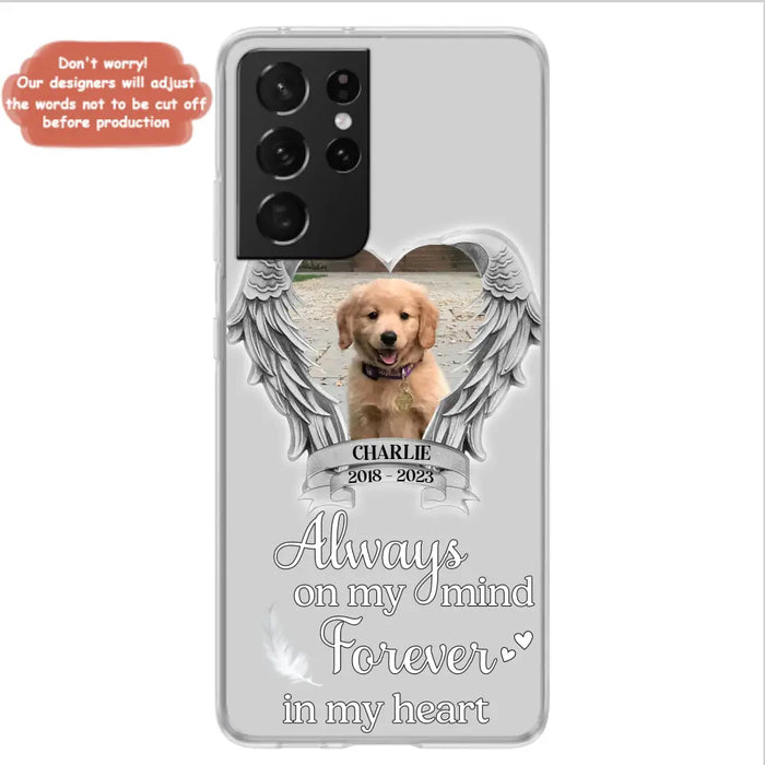 Personalized Memorial Phone Case - Upload Photo - Memorial Gift Idea For Pet Lover - Always On My Mind Forever In My Heart - Case For iPhone/Samsung