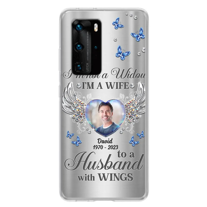 Personalized Memorial Husband Phone Case - Memorial Gift Idea - I'm Not A Widow I'm A Wife To A Husband With Wings - Case For Xiaomi/ Oppo/ Huawei