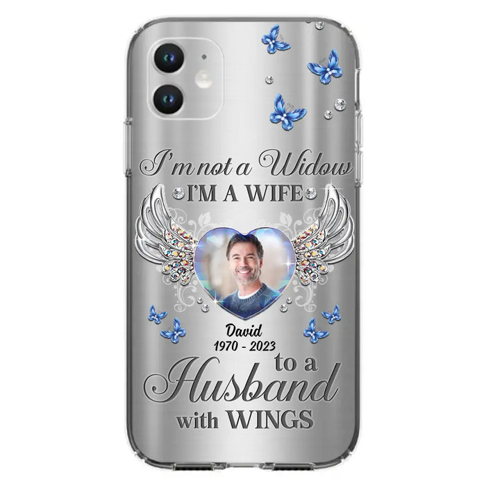 Personalized Memorial Husband Phone Case - Memorial Gift Idea - I'm Not A Widow I'm A Wife To A Husband With Wings - Case For iPhone/Samsung