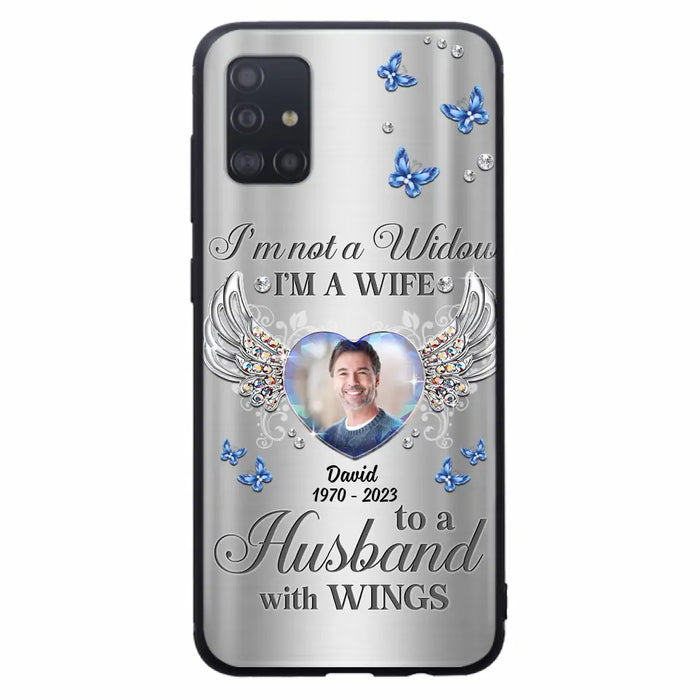 Personalized Memorial Husband Phone Case - Memorial Gift Idea - I'm Not A Widow I'm A Wife To A Husband With Wings - Case For iPhone/Samsung