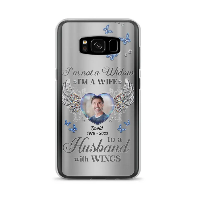 Personalized Memorial Husband Phone Case - Memorial Gift Idea - I'm Not A Widow I'm A Wife To A Husband With Wings - Case For iPhone/Samsung