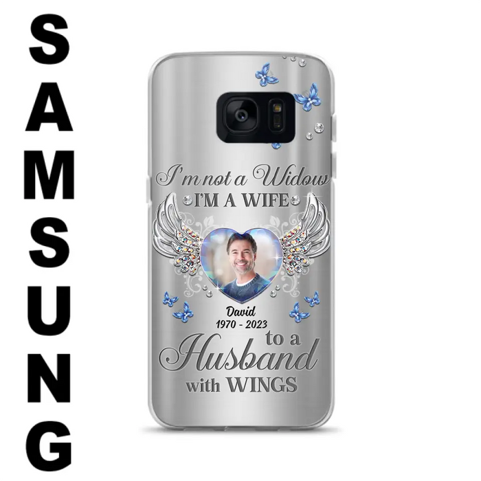 Personalized Memorial Husband Phone Case - Memorial Gift Idea - I'm Not A Widow I'm A Wife To A Husband With Wings - Case For iPhone/Samsung