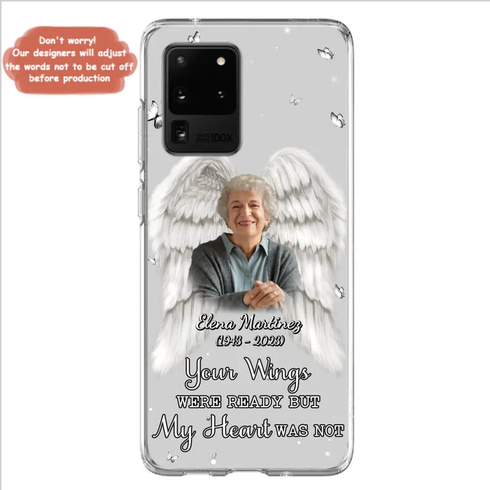 Custom Personalized Memorial Phone Case - Upload Photo - Memorial Gift Idea For Family Member - Your Wings Were Ready But My Heart Was Not - Case For iPhone/Samsung