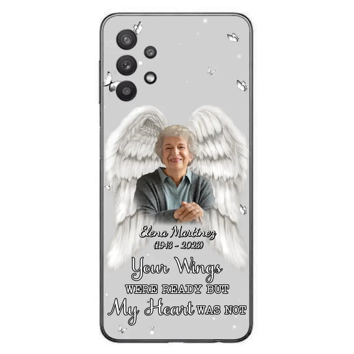 Custom Personalized Memorial Phone Case - Upload Photo - Memorial Gift Idea For Family Member - Your Wings Were Ready But My Heart Was Not - Case For iPhone/Samsung