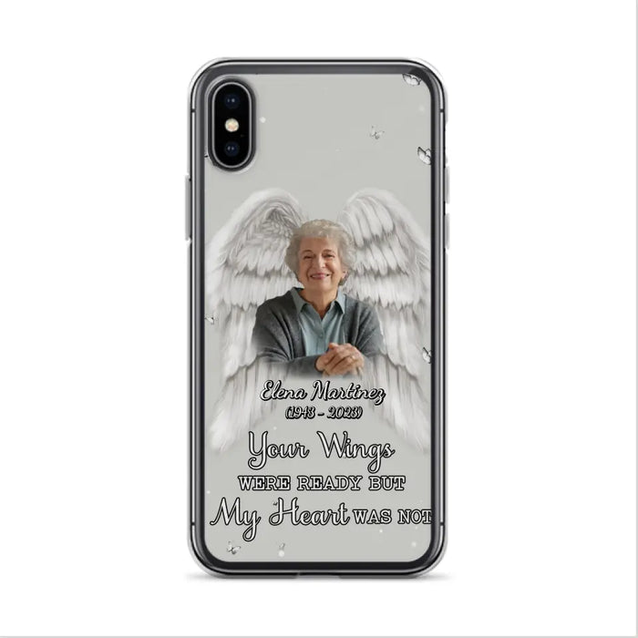 Custom Personalized Memorial Phone Case - Upload Photo - Memorial Gift Idea For Family Member - Your Wings Were Ready But My Heart Was Not - Case For iPhone/Samsung