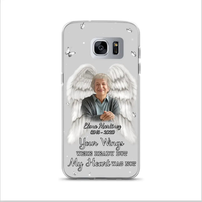 Custom Personalized Memorial Phone Case - Upload Photo - Memorial Gift Idea For Family Member - Your Wings Were Ready But My Heart Was Not - Case For iPhone/Samsung