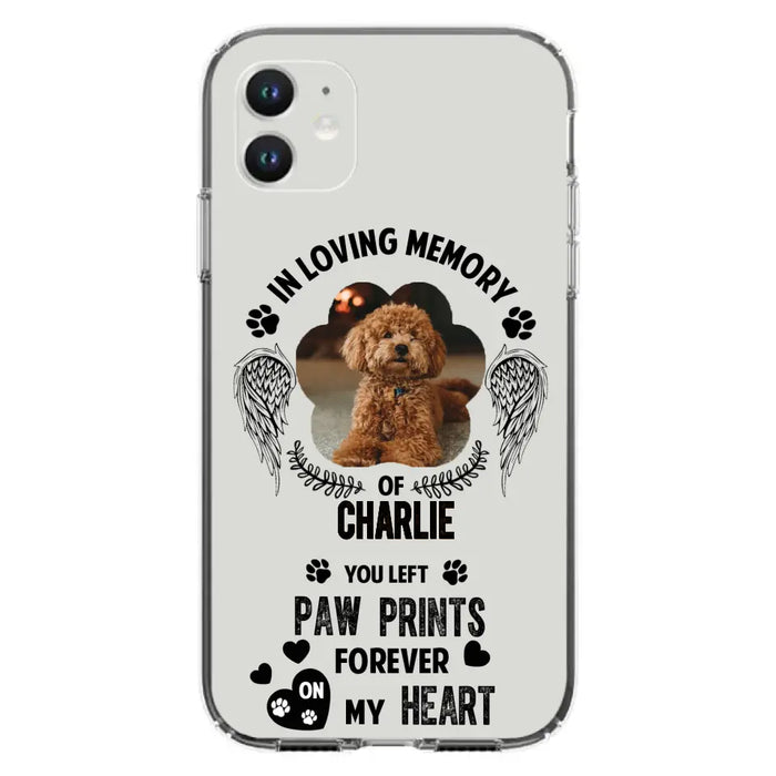 Personalized Memorial Phone Case - Upload Photo - Memorial Gift Idea For Pet Lover - You Left Paw Prints Forever On My Heart - Case For iPhone/Samsung