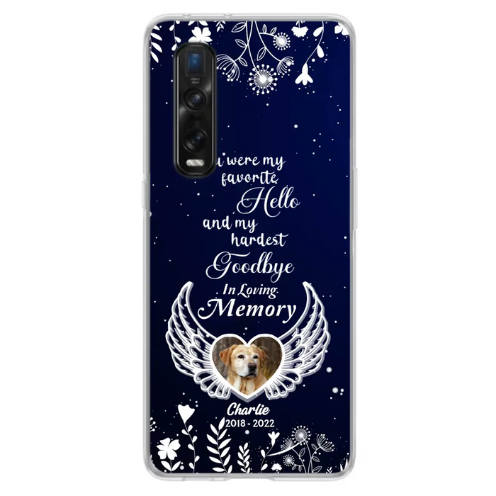 Personalized Memorial Phone Case - Memorial Gift Idea For Pet Lovers - You Were My Favorite Hello And My Hardest Goodbye - Case For Oppo/Xiaomi/Huawei