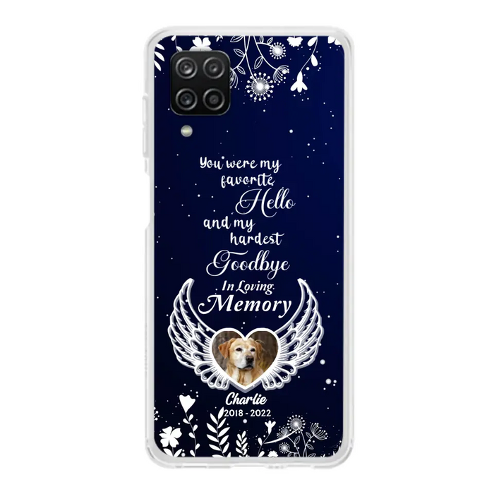 Personalized Memorial Phone Case - Memorial Gift Idea For Pet Lovers - You Were My Favorite Hello And My Hardest Goodbye - Case For iPhone/Samsung