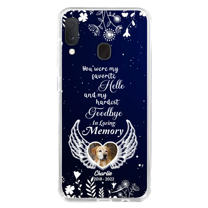 Personalized Memorial Phone Case - Memorial Gift Idea For Pet Lovers - You Were My Favorite Hello And My Hardest Goodbye - Case For iPhone/Samsung