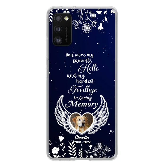 Personalized Memorial Phone Case - Memorial Gift Idea For Pet Lovers - You Were My Favorite Hello And My Hardest Goodbye - Case For iPhone/Samsung