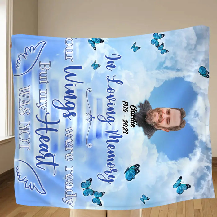 Custom Personalized Memorial Quilt/Single Layer Fleece Blanket - Upload Photo - Memorial Gift Idea For Family Member - Your Wings Were Ready But My Heart Was Not