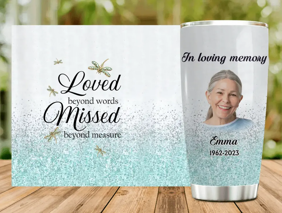 Custom Personalized Dragonfly Memorial Photo Tumbler - Memorial Gift Idea For Family - Loved Beyond Words Missed Beyond Measure