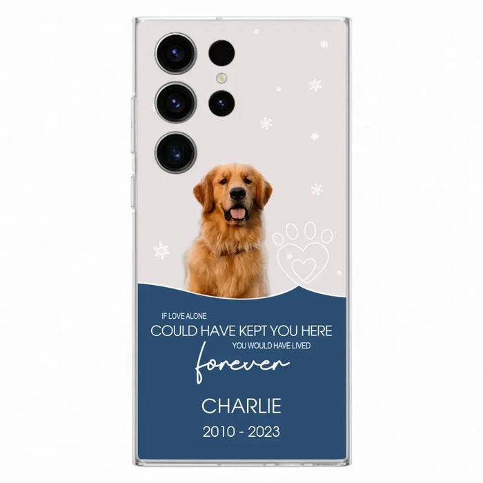 Custom Personalized Memorial Pet Photo Phone Case - Memorial Gift Idea for Christmas - If Love Alone Could Have Kept You Here