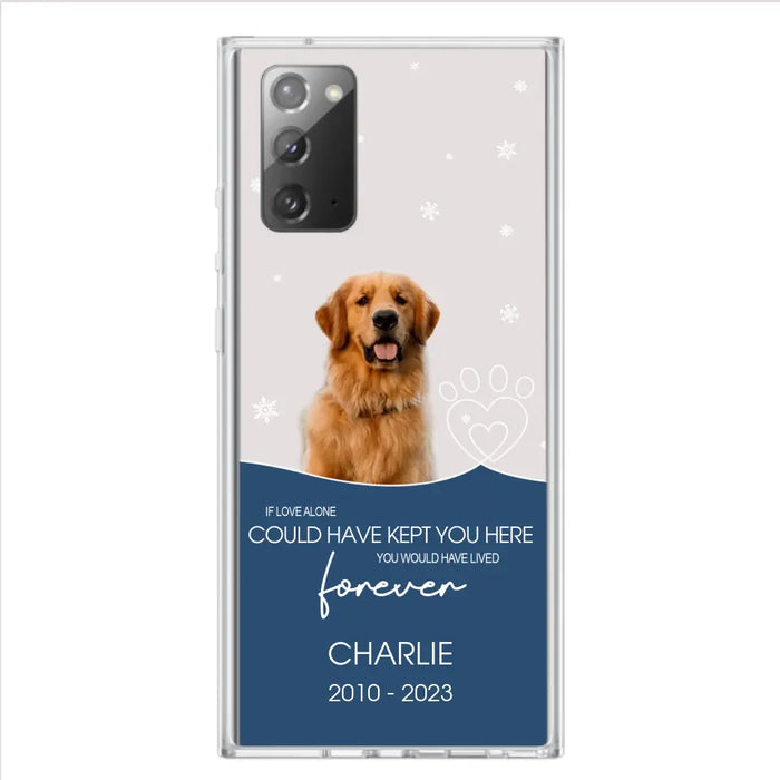 Custom Personalized Memorial Pet Photo Phone Case - Memorial Gift Idea for Christmas - If Love Alone Could Have Kept You Here