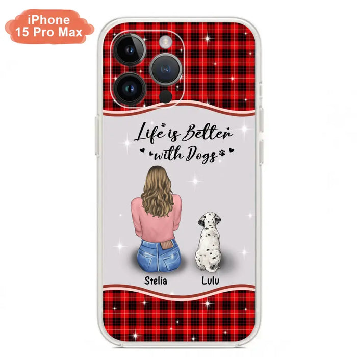 Personalized Dog Mom Phone Case - Upto 5 Dogs -Gift Idea For Dog Owners - Life Is Better With Dogs - Case For iPhone/Samsung