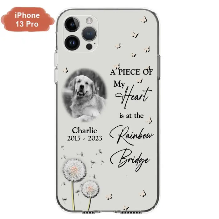 Personalized Memorial Phone Case - Upload Photo - Memorial Gift Idea For Pet Lover - A Piece Of My Heart Is At The Rainbow Bridge - Case For iPhone/Samsung