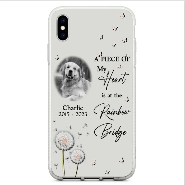 Personalized Memorial Phone Case - Upload Photo - Memorial Gift Idea For Pet Lover - A Piece Of My Heart Is At The Rainbow Bridge - Case For iPhone/Samsung