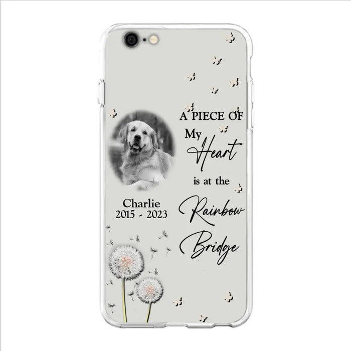 Personalized Memorial Phone Case - Upload Photo - Memorial Gift Idea For Pet Lover - A Piece Of My Heart Is At The Rainbow Bridge - Case For iPhone/Samsung