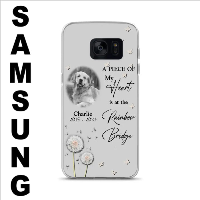 Personalized Memorial Phone Case - Upload Photo - Memorial Gift Idea For Pet Lover - A Piece Of My Heart Is At The Rainbow Bridge - Case For iPhone/Samsung