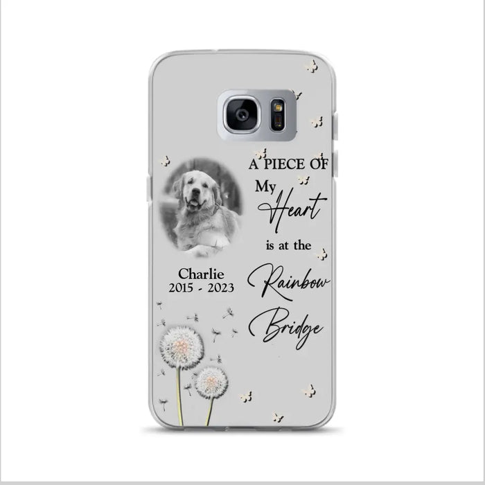 Personalized Memorial Phone Case - Upload Photo - Memorial Gift Idea For Pet Lover - A Piece Of My Heart Is At The Rainbow Bridge - Case For iPhone/Samsung