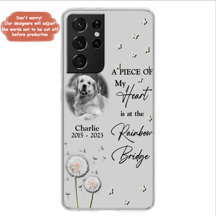 Personalized Memorial Phone Case - Upload Photo - Memorial Gift Idea For Pet Lover - A Piece Of My Heart Is At The Rainbow Bridge - Case For iPhone/Samsung