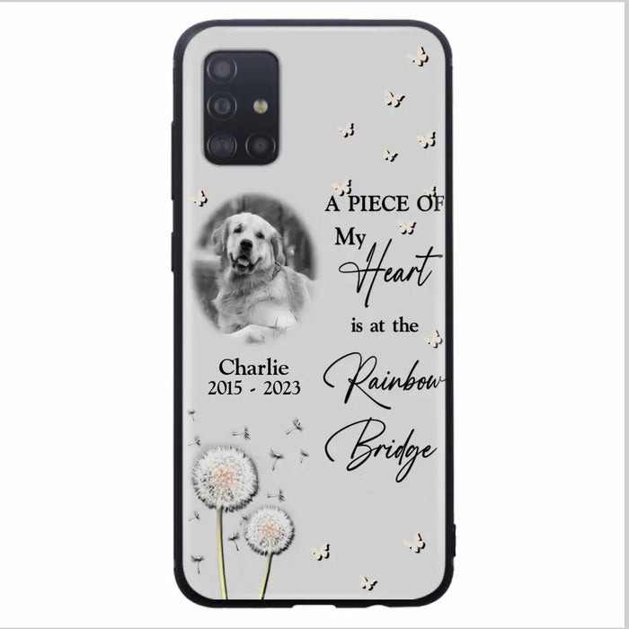 Personalized Memorial Phone Case - Upload Photo - Memorial Gift Idea For Pet Lover - A Piece Of My Heart Is At The Rainbow Bridge - Case For iPhone/Samsung