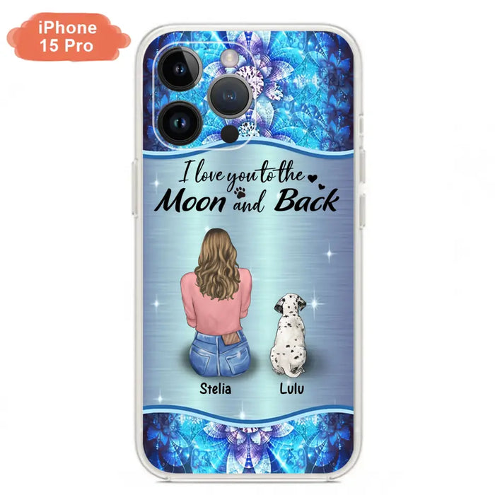 Personalized Dog Mom Phone Case - Upto 4 Dogs -Gift Idea For Dog Owners - I Love You To The Moon And Back - Case For iPhone/Samsung