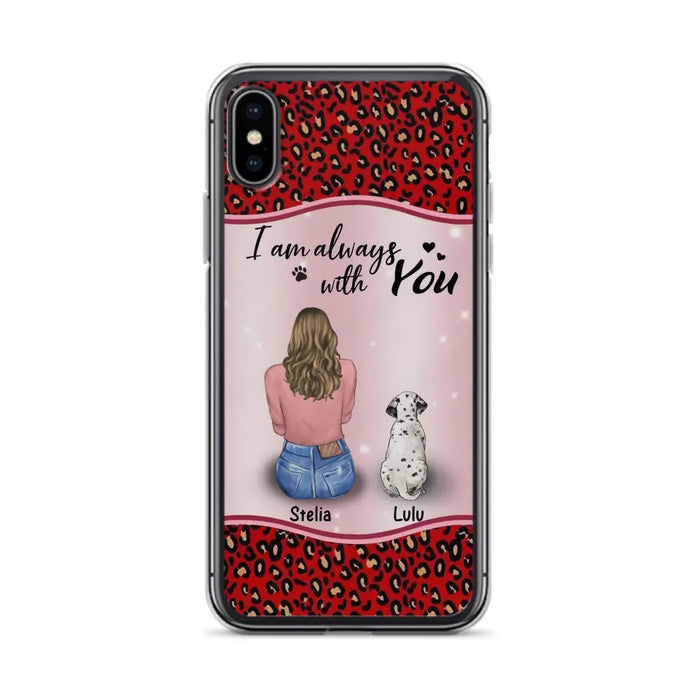 Personalized Dog Mom Phone Case - Upto 4 Dogs -Gift Idea For Dog Owners - I Am Always With You - Case For iPhone/Samsung