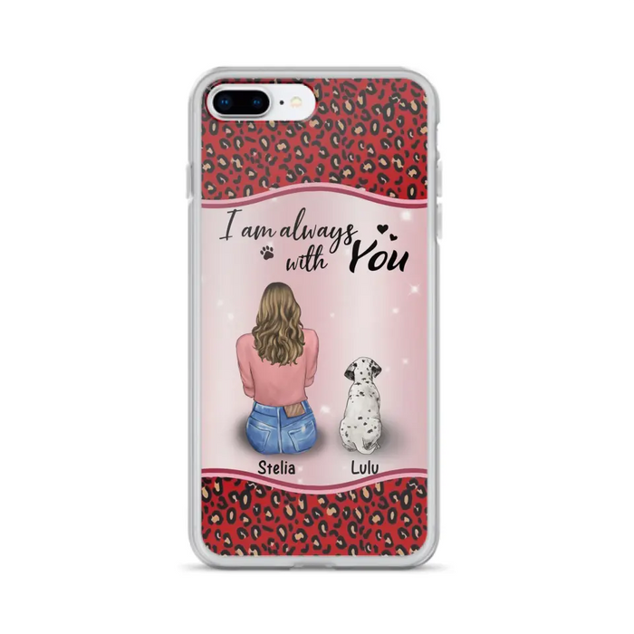 Personalized Dog Mom Phone Case - Upto 4 Dogs -Gift Idea For Dog Owners - I Am Always With You - Case For iPhone/Samsung